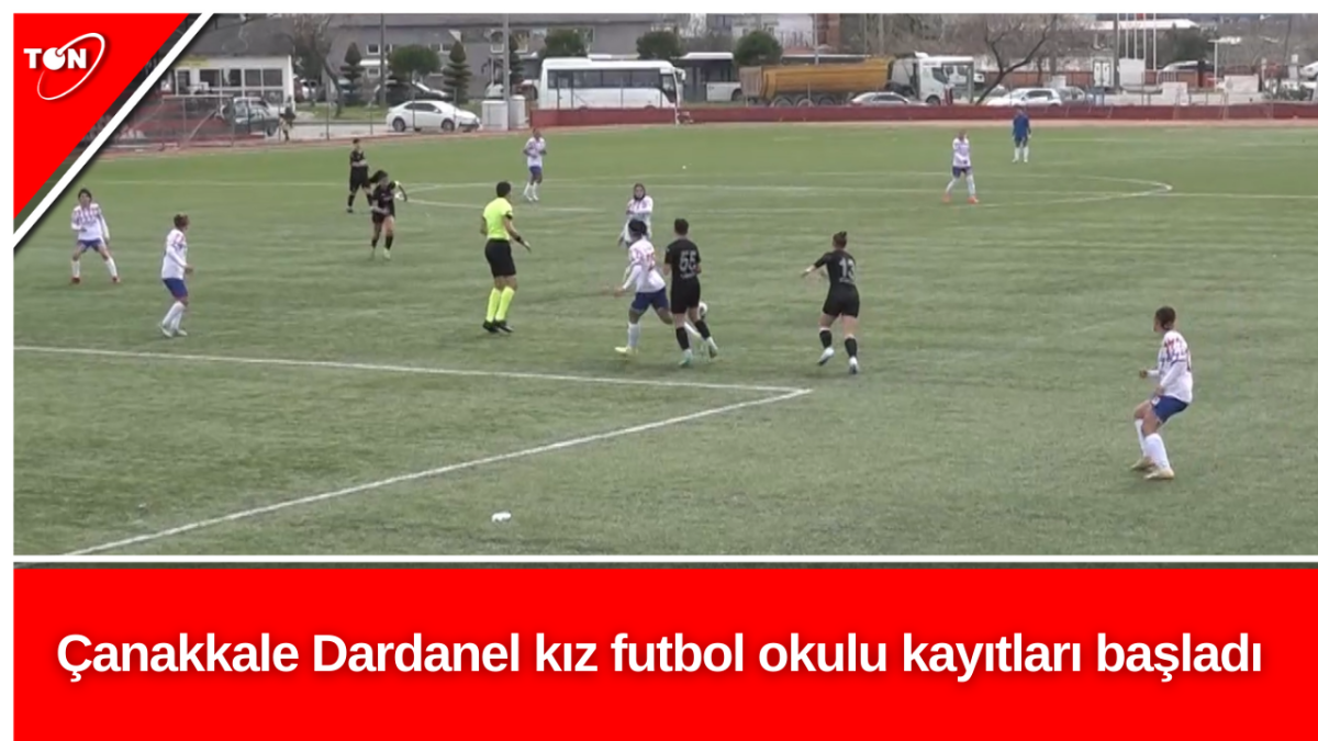 Çanakkale Dardanel kız futbol okulu kayıtları başladı
