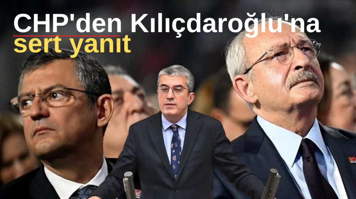 CHP'den  Kılıçdaroğlu'na: Herkes bu tavrımızı bilsin